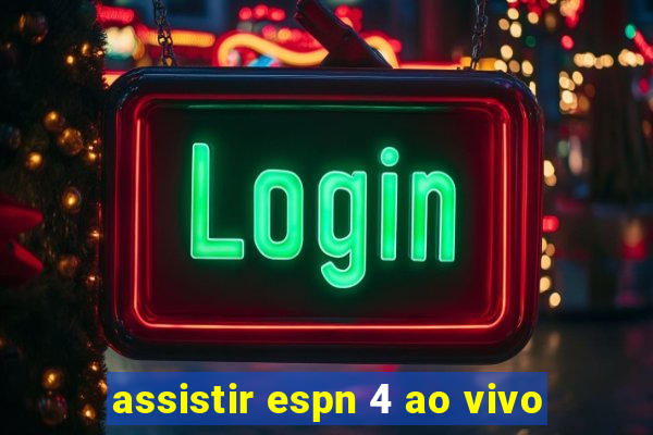 assistir espn 4 ao vivo